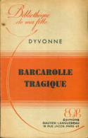 Barcarolle Tragique (1952) De Dyvonne - Altri & Non Classificati