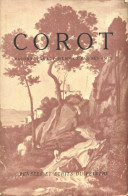 Corot Raconté Par Lui-même Et Par Ses Amis : Pensées Et écrits Du Peintre. (1947) De Collectif - Art