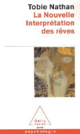 La Nouvelle Interprétation Des Rêves (2013) De Tobie Nathan - Psychologie & Philosophie