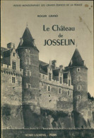 Le Château De Josselin (1954) De Roger Grand - Historia