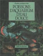 Guide Pratique Des Poissons D'aquarium D'eau Douce (1987) De John A. Dawes - Animaux