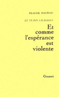 Temps Immobile T03 : Et Comme L'espérance Est Violente (1976) De Claude Mauriac - Other & Unclassified