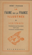 La Faune De La France Illustrée Tome X : Vertébrés (1968) De Rémy Perrier - Animali