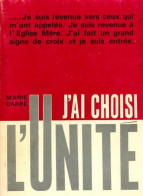 J'ai Choisi L'unité (1967) De Marie Carré - Religion