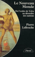 Le Nouveau Monde De L'ordre De Yalta Au Désordre Des Nations (1993) De Pierre Lellouche - Geografía