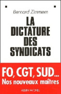 La Dictature Des Syndicats (2003) De Bernard Zimmern - Politiek