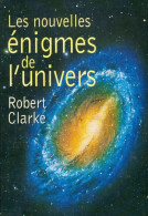 Les Nouvelles énigmes De L'univers (2000) De Robert Clarke - Wetenschap