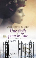 Une étoile Pour Le Tsar (2012) De Adrienne Sharp - Storici