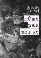 Même Pas Morte (2007) De Sybille Claudel - Otros & Sin Clasificación