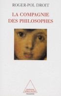 La Compagnie Des Philosophes (1998) De Roger-Pol Droit - Psychologie/Philosophie