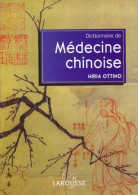 Dictionnaire De Médecine Chinoise (2001) De Hiria Ottino - Salute