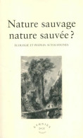 Ethnies N°24-25 : Nature Sauvage Nature Sauvée ? Ecologie Et Peuples Autochtones (1999) De Collectif - Non Classificati