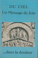 Du Ciel Un Message De Joie Dans La Douleur (1973) De Collectif - Religion