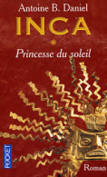 Inca Tome I : Princesse Du Soleil (2002) De Antoine B. Daniel - Autres & Non Classés