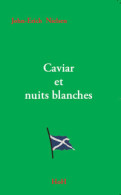 Caviar Et Nuits Blanches (2006) De John-Erich Nielsen - Andere & Zonder Classificatie