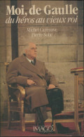 Moi, De Gaulle, Du Héros Au Vieux Roi (1984) De Michel Cazenave - History