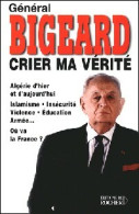 Crier Ma Vérité (2002) De Général Bigeard - Otros & Sin Clasificación