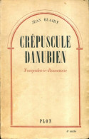 Crépuscule Danubien : Yougoslavie-Roumanie (1946) De Jean Blairy - Viaggi