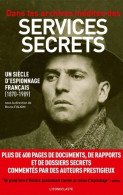 Dans Les Archives Inédites Des Services Secrets (2011) De Bruno Fuligni - Geschiedenis