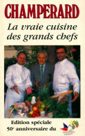 La Vraie Cuisine Des Grands Chefs (1995) De Marc De Champérard - Gastronomia