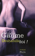 Deshabille Toi (2006) De Emmanuelle Gaume - Sonstige & Ohne Zuordnung