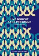 Une Bouche Sans Personne (2016) De Gilles Marchand - Sonstige & Ohne Zuordnung