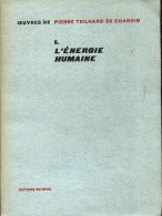 L'énergie Humaine (1962) De Pierre Teilhard De Chardin - Sciences