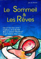 Le Sommeil Et Les Rêves. Ont-ils Livré Leur Secret ? (1999) De Jean Du Chazaud - Esoterik