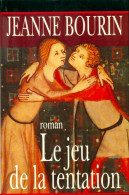 Le Jeu De La Tentation (1990) De Jeanne Bourin - Sonstige & Ohne Zuordnung