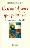 Ils N'ont D'yeux Que Pour Elle. Les Enfants Et La Télé (2002) De Stéphane Clerget - Cinema/Televisione