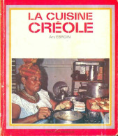 La Cuisine Créole (1972) De Ary Ebroin - Gastronomie