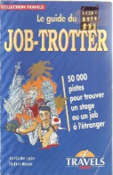 Le Guide Du Job-trotter (1994) De Jean-Damien Lepère - Toerisme