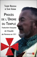 Procès De L'Ordre Du Temple-Traduction Française De L?Enquête De Florence En 1311 (2020) De Thierry Rouss - Wetenschap