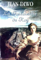 La Fontainière Du Roy (1998) De Jean Diwo - Historisch