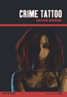 Crime Tattoo (2015) De Christophe Miraucourt - Other & Unclassified