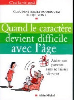 Quand Le Caractère Devient Difficile Avec L'âge (2005) De Claudine Vonk - Psychologie/Philosophie