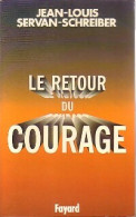 Le Retour Du Courage (1986) De Jean-Louis Servan-Schreiber - Altri & Non Classificati