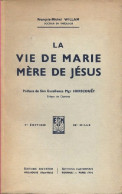 La Vie De Marie, Mère De Jésus (1938) De François-Michel William - Godsdienst