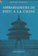 Ambassadeurs De Dieu à La Chine (1956) De Édouard Duperray - Religione