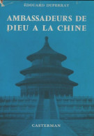 Ambassadeurs De Dieu à La Chine (1956) De Édouard Duperray - Godsdienst