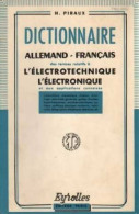 Dictionnaire Allemand-français Des Termes Relatifs à L'électrotechnique L'électronique Et Aux Applications  - Wetenschap
