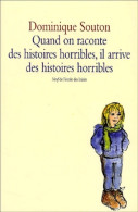 Quand On Raconte Des Histoires Horribles Il Arrive Des Histoires Horribles (2002) De Dominique - Sonstige & Ohne Zuordnung