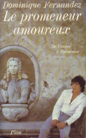 Le Promeneur Amoureux (1980) De Dominique Dernadez - Sonstige & Ohne Zuordnung