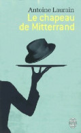 Le Chapeau De Mitterrand (2013) De Antoine Laurain - Sonstige & Ohne Zuordnung