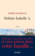 Séduire Isabelle A. (2016) De Sophie Bassignac - Sonstige & Ohne Zuordnung