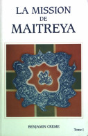 La Mission De Maitreya Tome I (2002) De Benjamin Creme - Esoterik