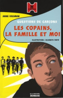 Les Copains La Famille Et Moi Tome 2. Questions De Garçons (2008) De Anne Vaisman - Andere & Zonder Classificatie