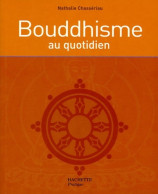 Bouddhisme Au Quotidien (2005) De Nathalie Chassériau - Sonstige & Ohne Zuordnung