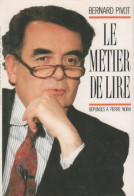 Le Métier De Lire (1991) De Bernard Pivot - Sonstige & Ohne Zuordnung