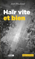 Haïr Vite Et Bien (2021) De Jean Pouessel - Other & Unclassified